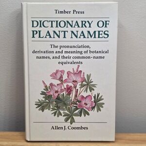 Dictionary of Plant Names Allen J Coombes Timber Press Hardcover 1991